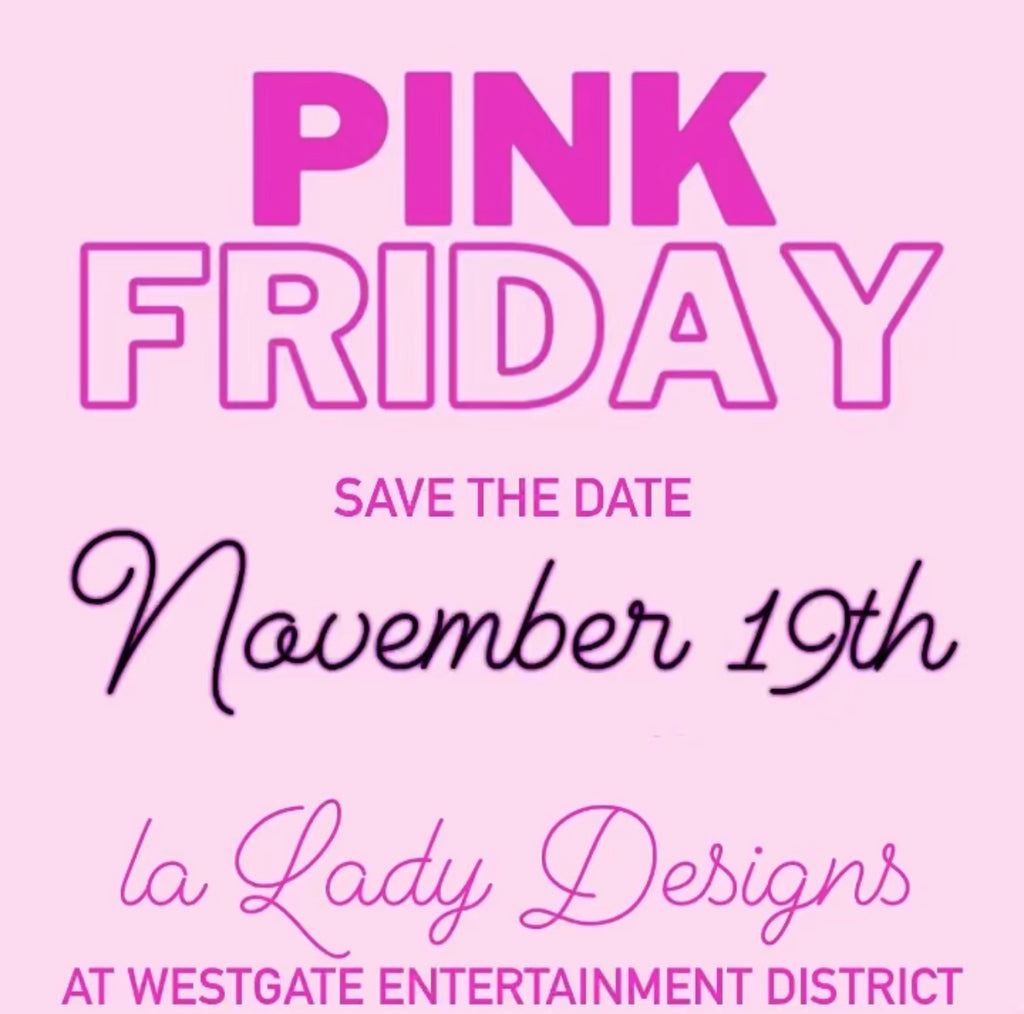 PINK FRIDAY Better than Black Friday Nov. 19th